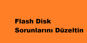 Flash Disk Sorunlarını Düzeltin