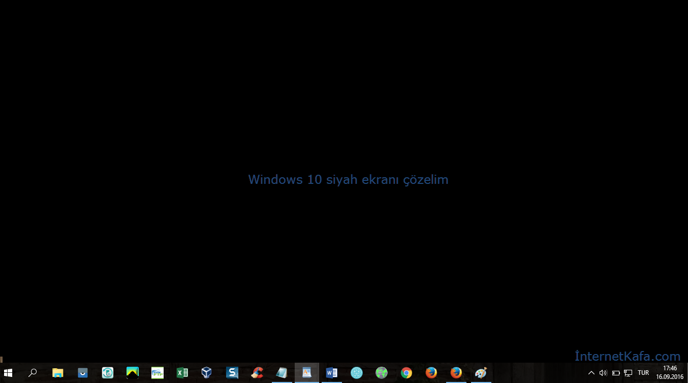 Windows 10 da Siyah Ekranı Çözelim