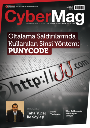 Cybermagonline Türkiye’nin İlk ve Tek Siber Güvenlik Dergisi