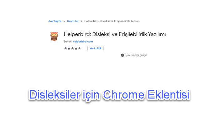 Disleksiler icin Ucretsiz Chrome Eklentisi
