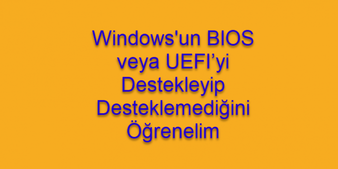 windows-bios-uef%C4%B1-kontrol-696x348.png